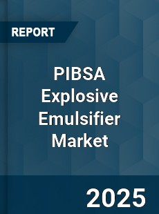 Global PIBSA Explosive Emulsifier Market