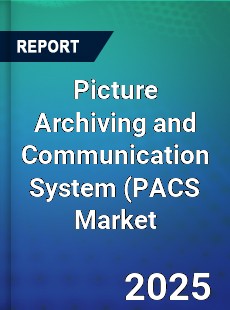 Global Picture Archiving and Communication System PACS Market