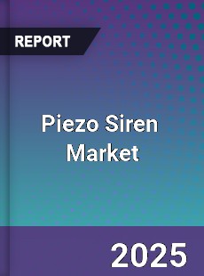Global Piezo Siren Industry