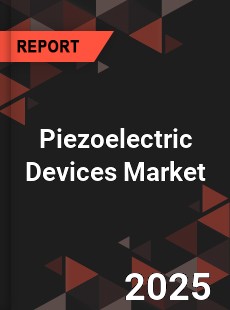 COVID 19 Outbreak Global Piezoelectric Devices Industry