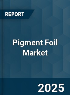 COVID 19 Outbreak Global Pigment Foil Industry