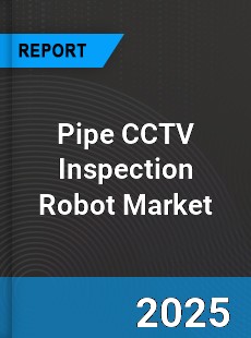 Global Pipe CCTV Inspection Robot Market
