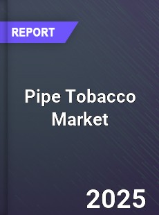 COVID 19 Outbreak Global Pipe Tobacco Industry