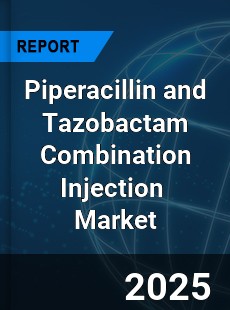 Piperacillin and Tazobactam Combination Injection Global and China Top Players Market