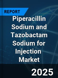 Piperacillin Sodium and Tazobactam Sodium for Injection Global and China Top Players Market