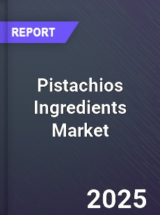 Global Pistachios Ingredients Market