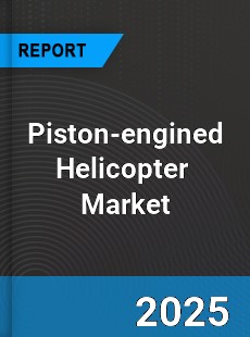 Global Piston engined Helicopter Professional Survey Report