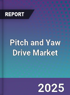 Pitch and Yaw Drive Market