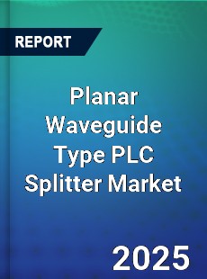 Planar Waveguide Type PLC Splitter Market