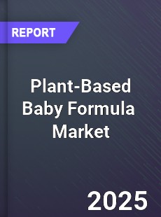 Global Plant Based Baby Formula Industry