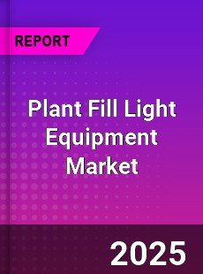 Plant Fill Light Equipment Market