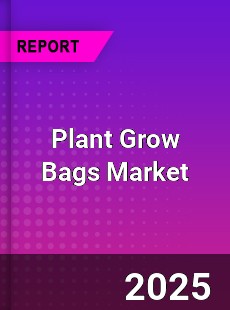 Global Plant Grow Bags Market