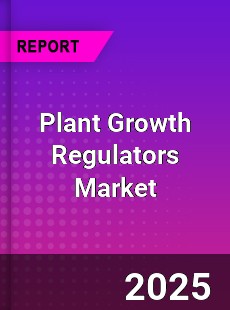 Global Plant Growth Regulators Market
