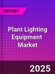 Global Plant Lighting Equipment Industry