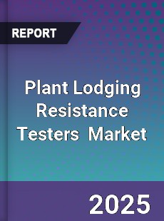 Global Plant Lodging Resistance Testers Industry