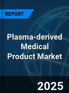 Plasma derived Medical Product Global and China Top Players Market