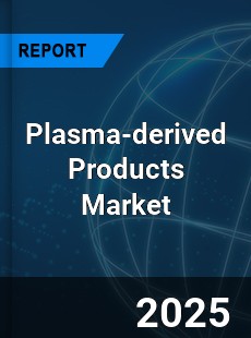 Plasma derived Products Global and China Top Players Market