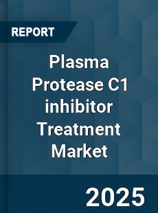 Global Plasma Protease C1 inhibitor Treatment Market