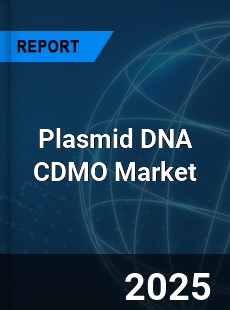 Plasmid DNA CDMO Global and China Top Players Market
