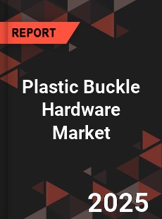 Plastic Buckle Hardware Market