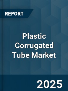 Global Plastic Corrugated Tube Market