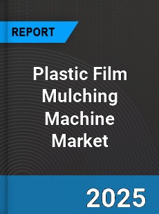 Global Plastic Film Mulching Machine Industry