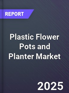 Global Plastic Flower Pots and Planter Market