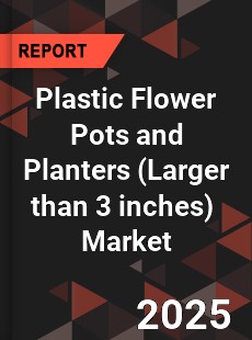 Global Plastic Flower Pots and Planters Industry