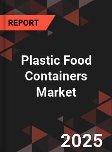 Global Plastic Food Containers Market