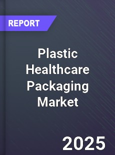Global Plastic Healthcare Packaging Market
