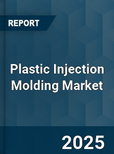 Global Plastic Injection Molding Market