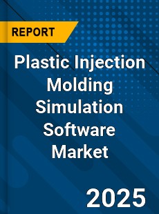 Global Plastic Injection Molding Simulation Software Market