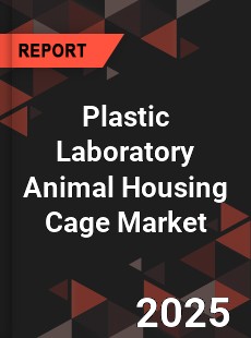 Plastic Laboratory Animal Housing Cage Market