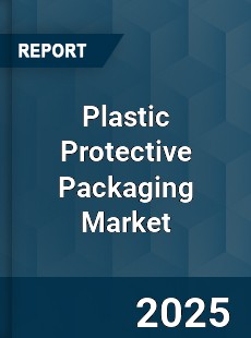 Global Plastic Protective Packaging Market