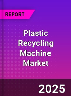 Global Plastic Recycling Machine Market