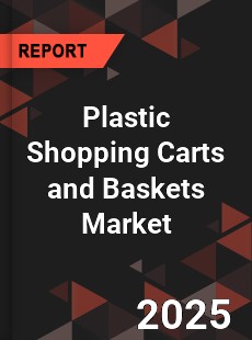 Global Plastic Shopping Carts and Baskets Market
