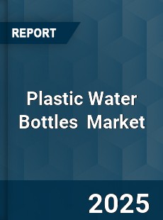 Global Plastic Water Bottles Market