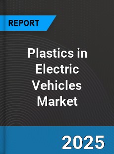 Global Plastics in Electric Vehicles Market