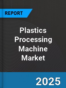 Global Plastics Processing Machine Industry