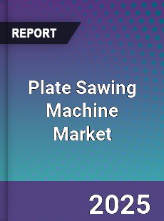Plate Sawing Machine Market
