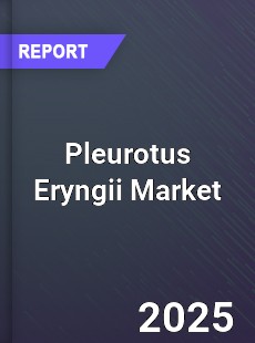 Global Pleurotus Eryngii Market