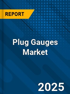 COVID 19 Outbreak Global Plug Gauges Industry