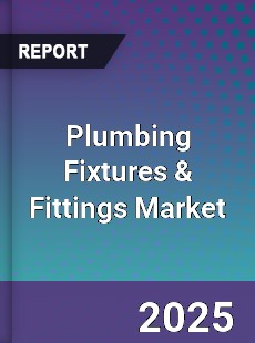 Global Plumbing Fixtures amp Fittings Market