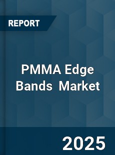 Global PMMA Edge Bands Professional Survey Report