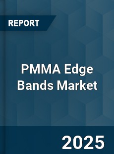 Global PMMA Edge Bands Market