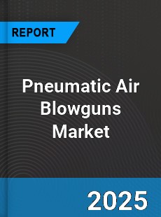 Global Pneumatic Air Blowguns Market