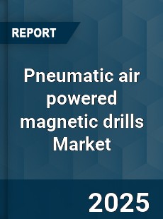 Global Pneumatic air powered magnetic drills Market