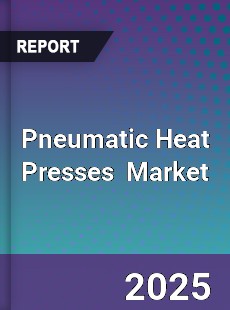 Pneumatic Heat Presses Global and China Top Players Market