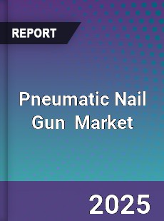 Global Pneumatic Nail Gun Market