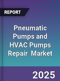 Global Pneumatic Pumps and Hvac Pumps Repair Industry